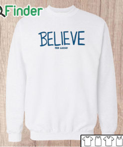 Unisex Sweatshirt Cam Heyward Ted Lasso Believe Shirt