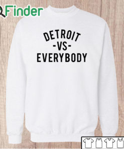 Unisex Sweatshirt Detroit VS Everybody T Shirt