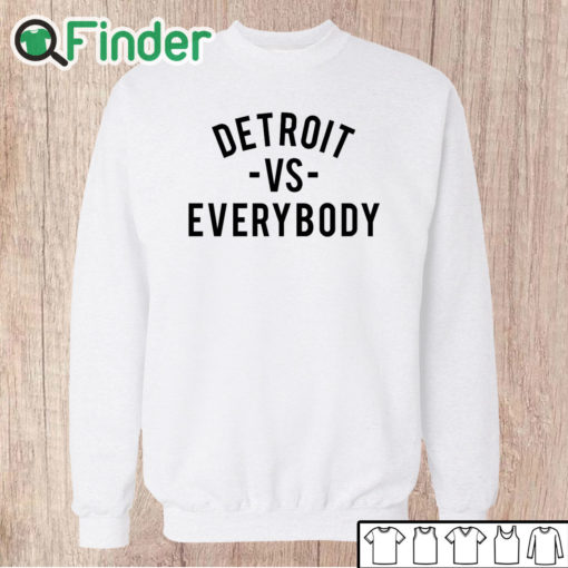 Unisex Sweatshirt Detroit VS Everybody T Shirt