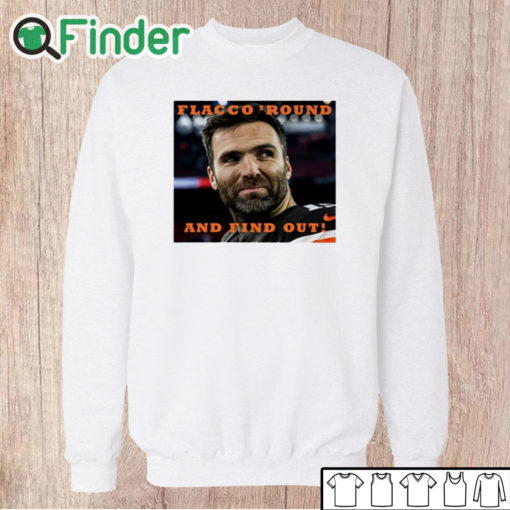 Unisex Sweatshirt Flacco Round And Find Out Shirt