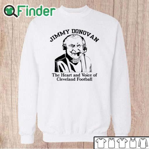 Unisex Sweatshirt Jimmy Donovan The Heart And Voice Of Cleveland Football Shirt