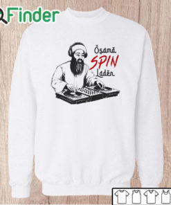 Unisex Sweatshirt Osama Spin Laden Shirt