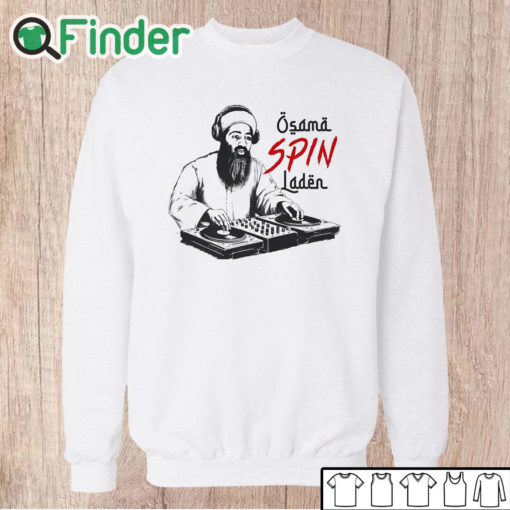 Unisex Sweatshirt Osama Spin Laden Shirt