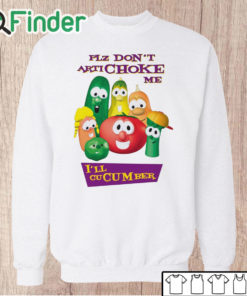 Unisex Sweatshirt Plz Don’t Artichoke Me I’ll Cucumber Shirt
