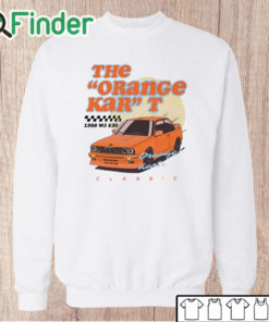 Unisex Sweatshirt The Orange Kar'' T 1988 M3 E30 Classic Shirt