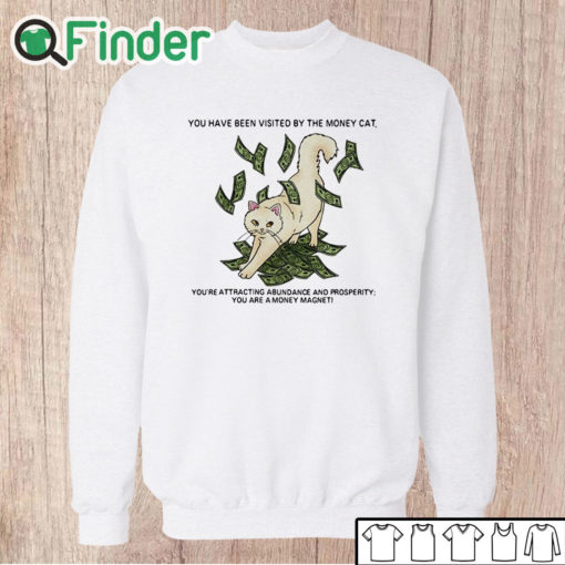 Unisex Sweatshirt You Have Been Visited By The Money Cat Shirt