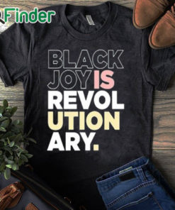 black T shirt Black Joy Is Revol Ution Ary Shirt