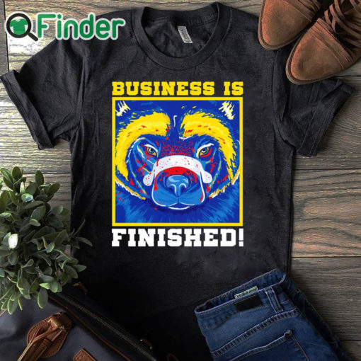 black T shirt Business is finished Michigan Wolverines football mascot shirt