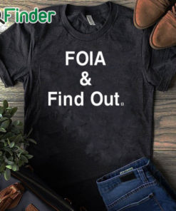 black T shirt Caresse Jackman Foia And Find Out Shirt