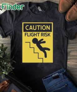 black T shirt Caution Flight Risk Shirt
