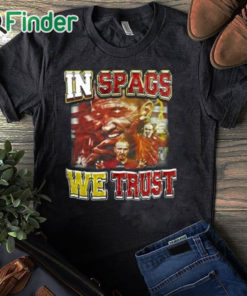 black T shirt Chiefs In Spags We Trust Shirt