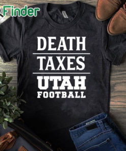 black T shirt Death Taxes Utah Football Shirt