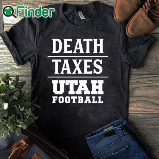 black T shirt Death Taxes Utah Football Shirt