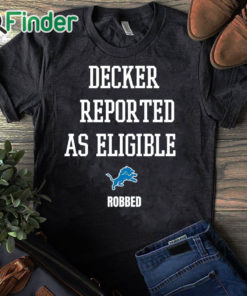 black T shirt Detroit Lions Decker Reported As Eligible Robbed Shirt