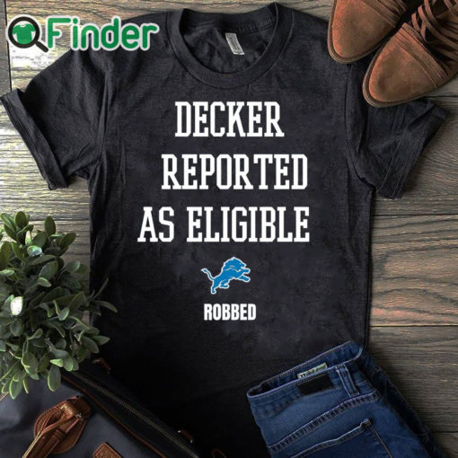 black T shirt Detroit Lions Decker Reported As Eligible Robbed Shirt
