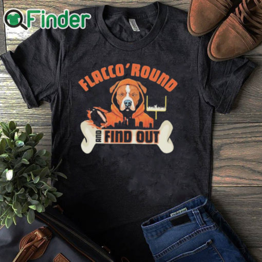 black T shirt Flacco 'Round and Find Out Cleveland Browns Joe Flacco Dawg Pound Shirt