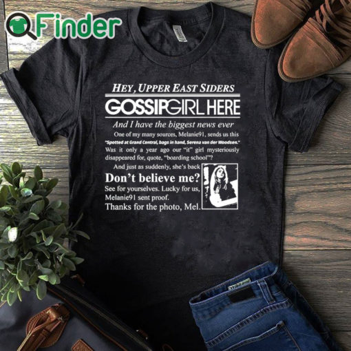 black T shirt Hey Upper East Siders Gossip Girl Here And I Have Biggest News Ever Shirt