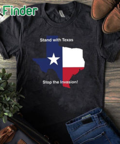 black T shirt Stand With Texas Stop The Invasion Shirt