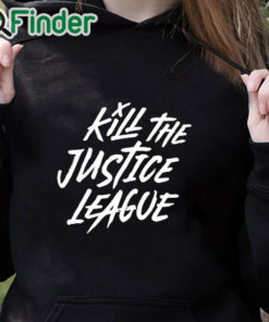 black hoodie Aadit Doshi Kill The Justice League Shirt