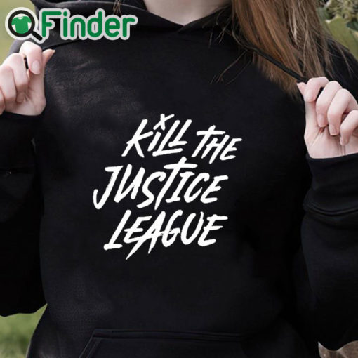 black hoodie Aadit Doshi Kill The Justice League Shirt