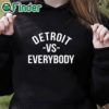 black hoodie Detroit VS Everybody Shirt