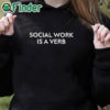 black hoodie Dr Blackdeer Social Work Is A Verb Shirt