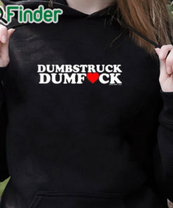 black hoodie Dumbstruck Dumbfck Shirt