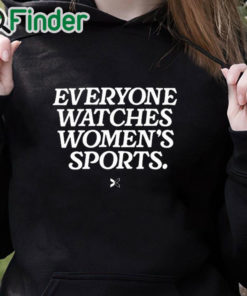 black hoodie Everyone Watches Women’s Sports Shirt