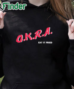 black hoodie Matt Mitchell Okra Eat It Fried Shirt