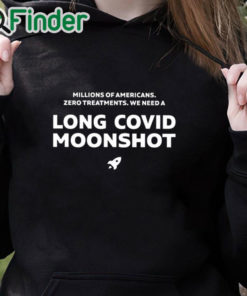 black hoodie Millions Of Americans Zero Treatments We Need A Long Covid Moonshot Shirt