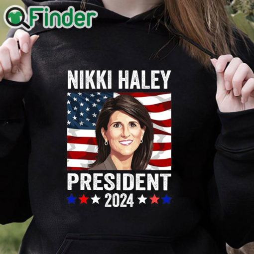black hoodie Nikki Haley for President Nikki Haley 2024 Shirt