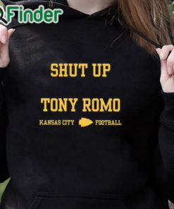 black hoodie Shut Up Tony Romo Kansas City Football Shirt