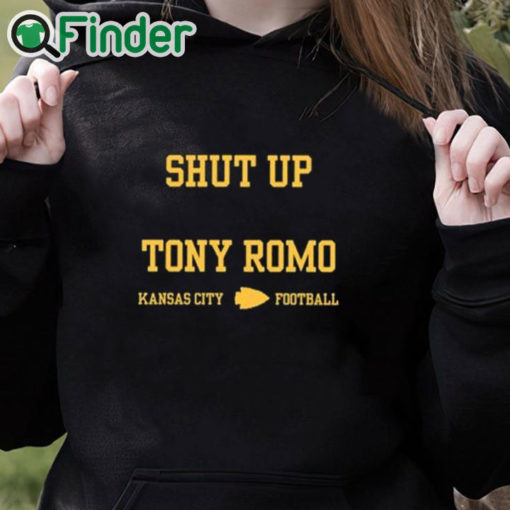 black hoodie Shut Up Tony Romo Kansas City Football Shirt