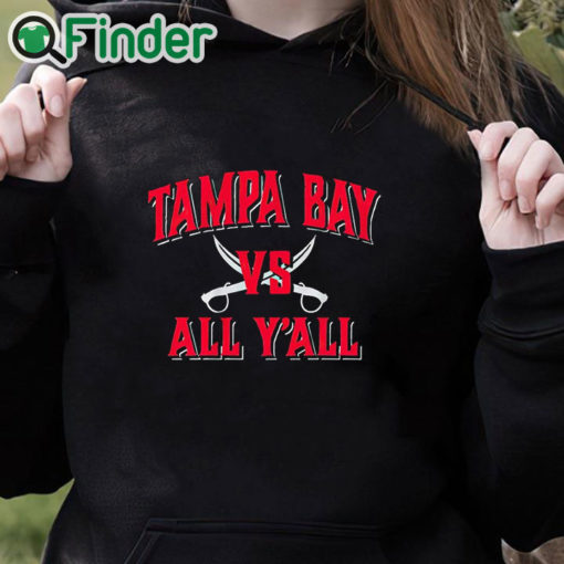 black hoodie Tampa Bay Vs. All Y'all T Shirt