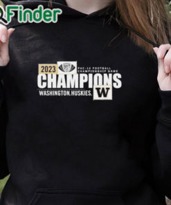 black hoodie Washington Huskies 2023 Pac 12 Football Conference Champions shirt