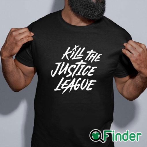 black shirt Aadit Doshi Kill The Justice League Shirt