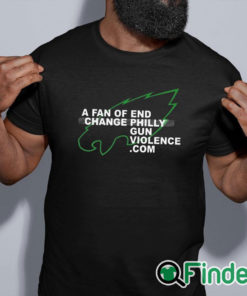 black shirt Eagles A Fan Of Change End Philly Gun Violence Shirt