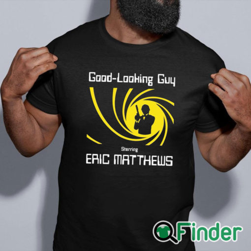 black shirt Good Looking Guy Starring Eric Matthews Shirt