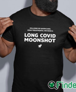 black shirt Millions Of Americans Zero Treatments We Need A Long Covid Moonshot Shirt