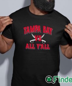 black shirt Tampa Bay Vs. All Y'all T Shirt