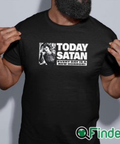 black shirt Today Satan Every Day Is A New Horror T Shirt