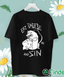 unisex T shirt Eat Cheese And Sin Shirt