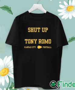 unisex T shirt Shut Up Tony Romo Kansas City Football Shirt