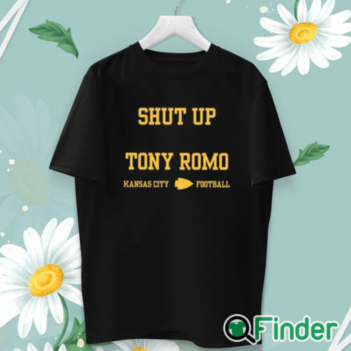 unisex T shirt Shut Up Tony Romo Kansas City Football Shirt
