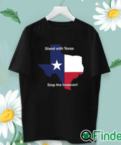 unisex T shirt Stand With Texas Stop The Invasion Shirt