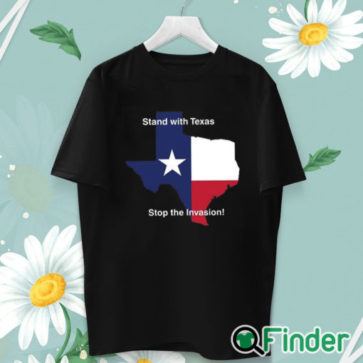 unisex T shirt Stand With Texas Stop The Invasion Shirt