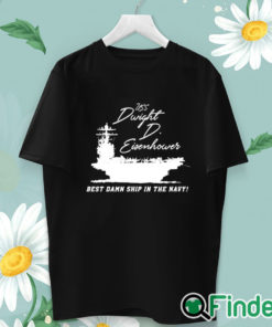 unisex T shirt Uss Dwight D Eisenhower Best Damn Ship In The Navy Shirt