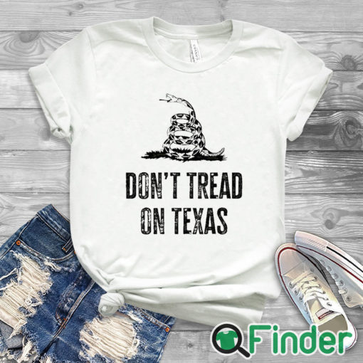 white T shirt Don't Tread on Texas I Stand with Texas Shirt