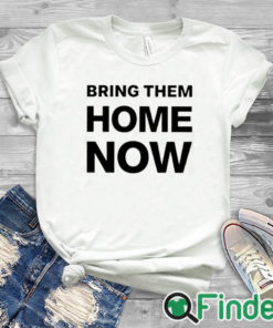 white T shirt Emmanuel Macron Bring Them Home Now Shirt