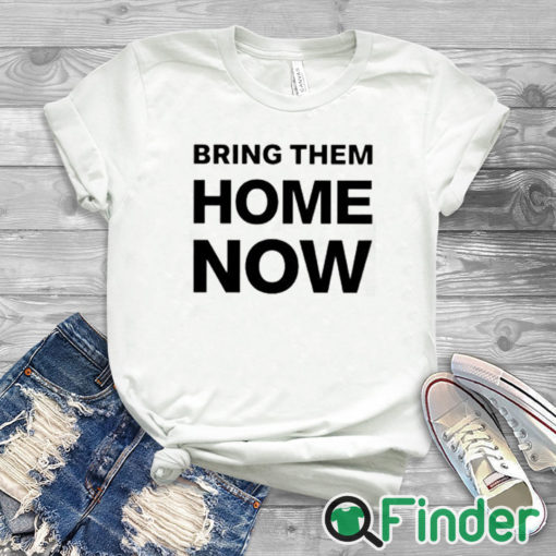 white T shirt Emmanuel Macron Bring Them Home Now Shirt